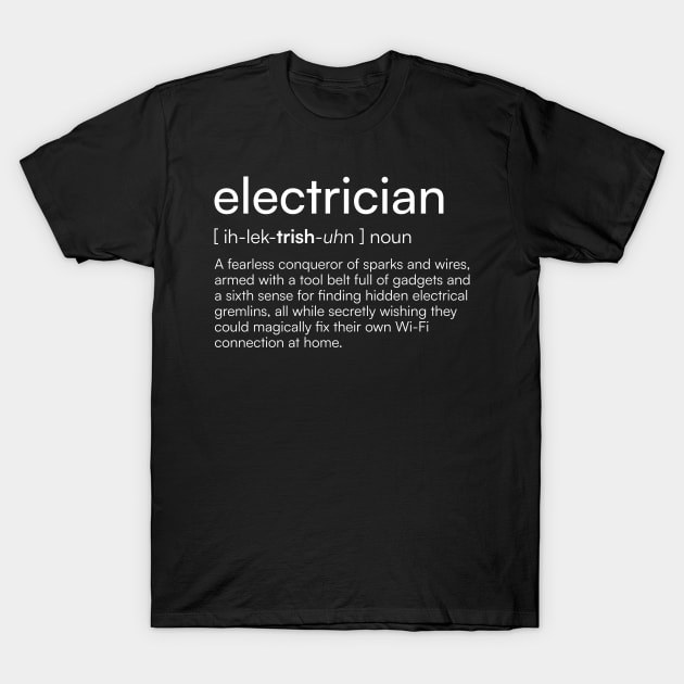 Electrician definition T-Shirt by Merchgard